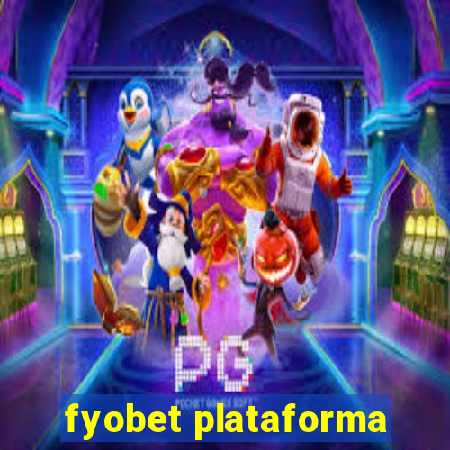 fyobet plataforma